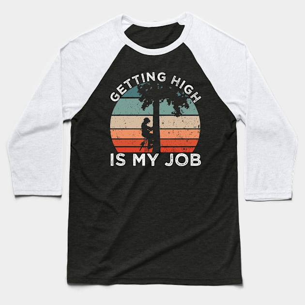 Getting High Is My Job Baseball T-Shirt by TK Store